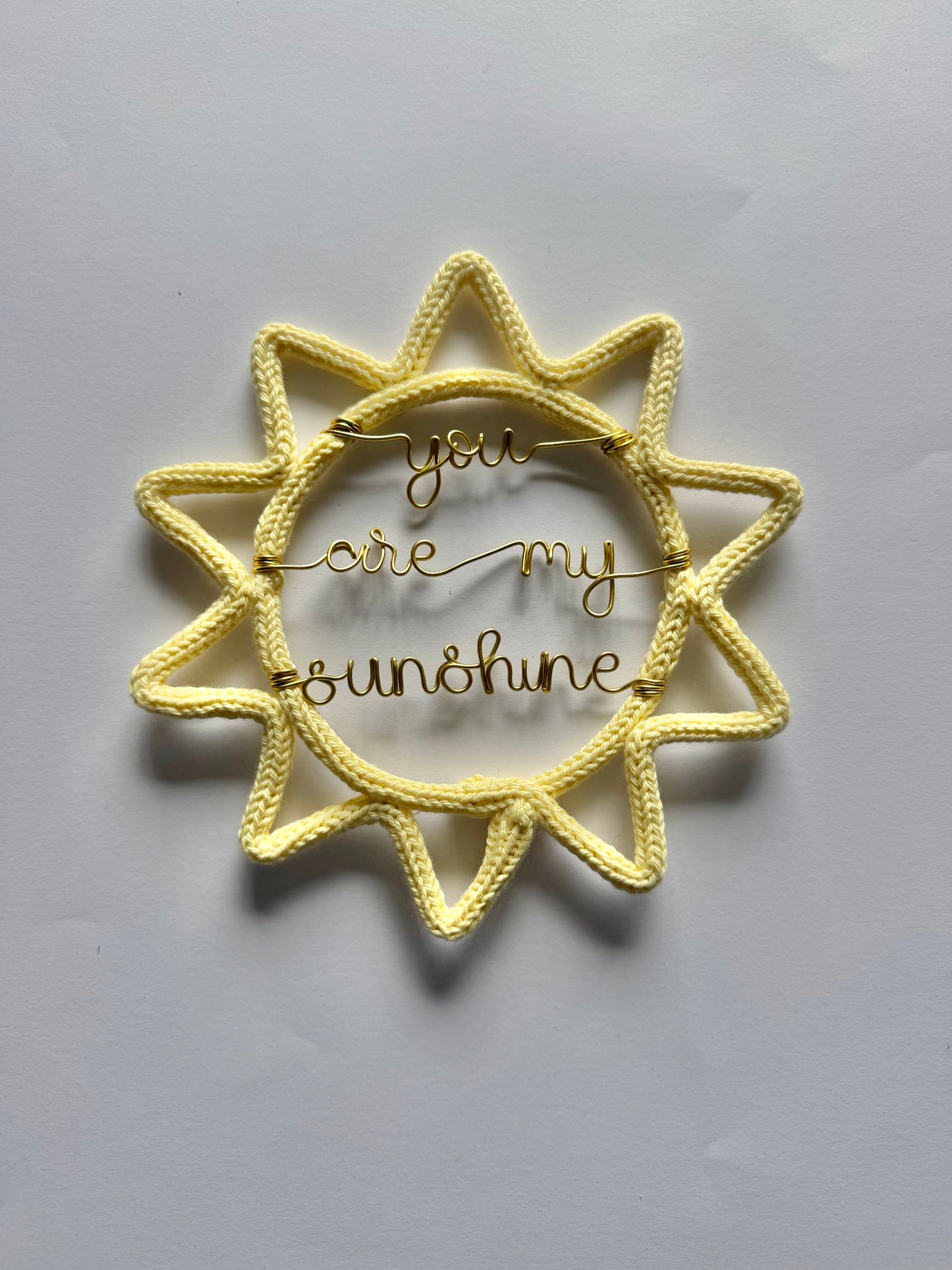 READY TO SHIP Handmade You Are My Sunshine -Knitted Wire Sun Nursery Decor